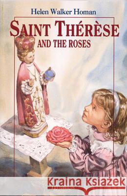 St.Therese and the Roses Helen Walker Homan 9780898705201 Ignatius Press - książka