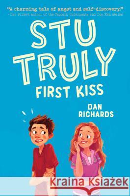 Stu Truly: First Kiss Dan Richards 9781499808919 Yellow Jacket - książka