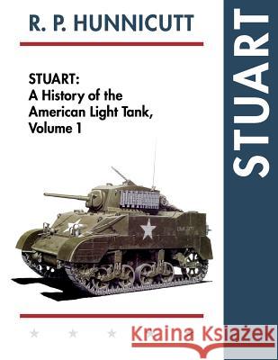Stuart: A History of the American Light Tank, Vol. 1 R. P. Hunnicutt 9781626548626 Echo Point Books & Media - książka
