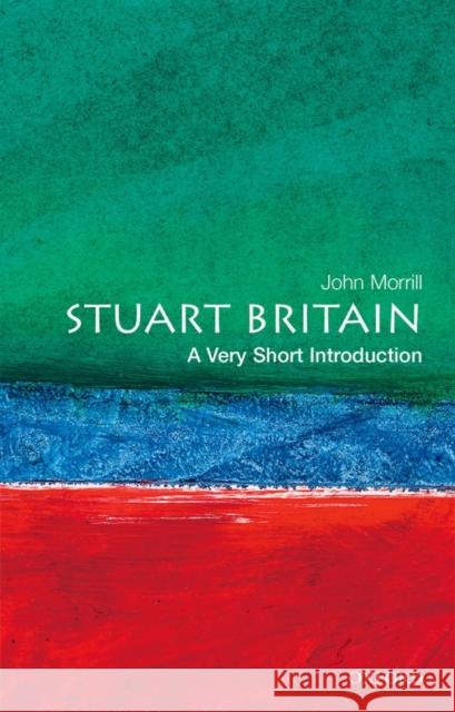Stuart Britain: A Very Short Introduction John Morrill 9780192854001 Oxford University Press - książka