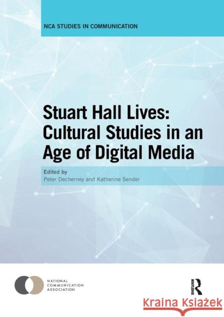 Stuart Hall Lives: Cultural Studies in an Age of Digital Media Peter Decherney Katherine Sender 9780367234539 Routledge - książka