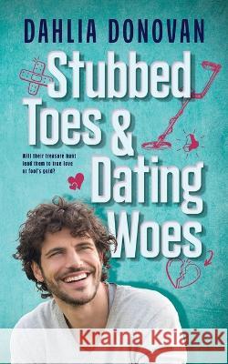 Stubbed Toes and Dating Woes Dahlia Donovan   9781922679604 Hot Tree Publishing - książka