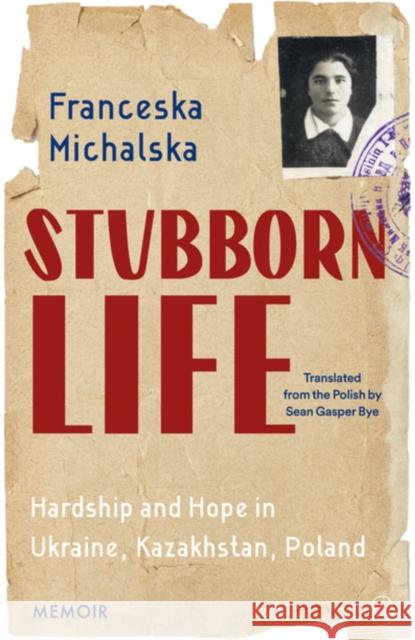 Stubborn Life: Hardship and hope in Ukraine, Kazakhstan, Poland Franceska Michalska 9781642861525 World Editions - książka