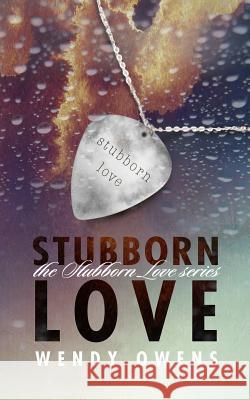 Stubborn Love Wendy Owens 9781500332679 Createspace - książka