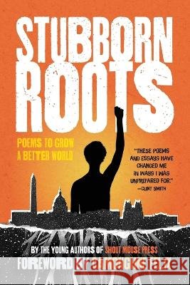 Stubborn Roots Shout Mouse Press Young Writers Camonghne Felix 9781950807901 Shout Mouse Press, Inc. - książka