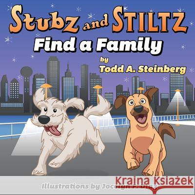Stubz and Stiltz Find a Family Todd a. Steinberg Jocelyn F. Diaz 9781542559157 Createspace Independent Publishing Platform - książka