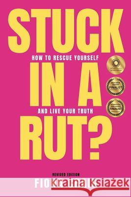 Stuck in a Rut: How to Rescue Yourself and Live Your Truth Fiona Craig 9781925949216 True Balance Coaching - książka