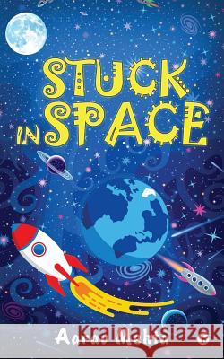 Stuck in Space Aarav Mehta 9781948473033 Notion Press, Inc. - książka