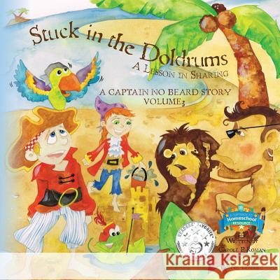 Stuck in the Doldrums: A Lesson in Sharing- A Captain No Beard Story Carole P Roman 9781479182701 Createspace Independent Publishing Platform - książka