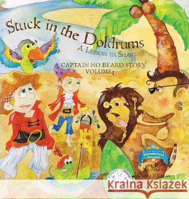 Stuck in the Doldrums: A Lesson in Sharing: A Captain No Beard Story Carole P. Roman Bonnie Lemaire 9781947188051 Chelshire, Inc. - książka