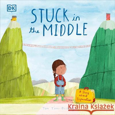 Stuck in the Middle: A Story about Separation Tom Tinn-Disbury 9780744080285 DK Publishing (Dorling Kindersley) - książka