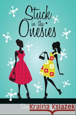 Stuck in the Onesies Diana McDonough 9781539644248 Createspace Independent Publishing Platform - książka