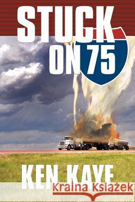 Stuck on 75 Kaye, Ken 9781456700881 Authorhouse - książka