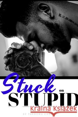 Stuck On Stupid Tashema Chanel 9781257975709 Lulu.com - książka