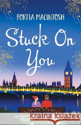 Stuck On You: The perfect laugh-out-loud romantic comedy from bestseller Portia MacIntosh Portia MacIntosh 9781800481022 Boldwood Books Ltd - książka