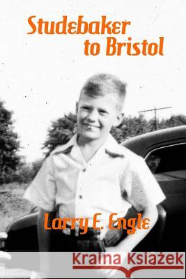 Studebaker to Bristol Larry E. Engle 9781490335711 Createspace - książka