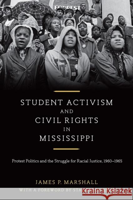 Student Activism and Civil Rights in Mississippi: Protest Politics and the Struggle for Racial Justice, 1960-1965 James P. Marshall Staughton Lynd 9780807164020 Lsu Press - książka