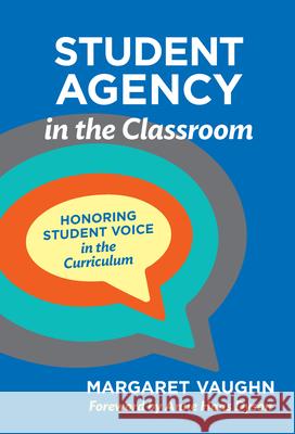 Student Agency in the Classroom: Honoring Student Voice in the Curriculum Margaret Vaughn Anne Haas Dyson 9780807765685 Teachers College Press - książka
