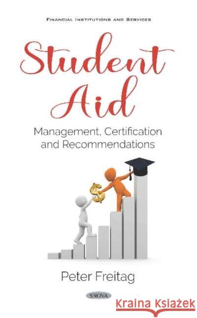 Student Aid: Management, Certification and Recommendations: Management, Certification and Recommendations Peter Freitag   9781536158168 Nova Science Publishers Inc - książka