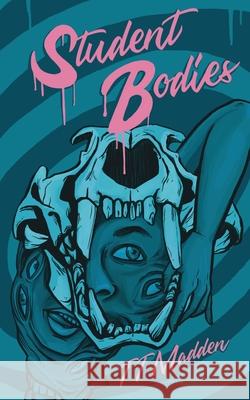 Student Bodies T. T. Madden 9781738909797 Little Ghosts Books - książka