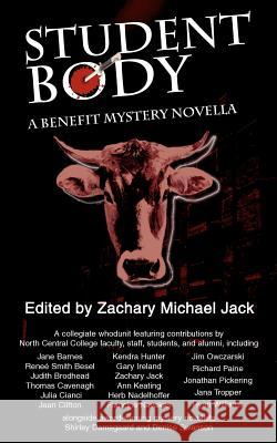 Student Body: A Benefit Mystery Novella Jack, Zachary Michael 9780595412693 iUniverse - książka