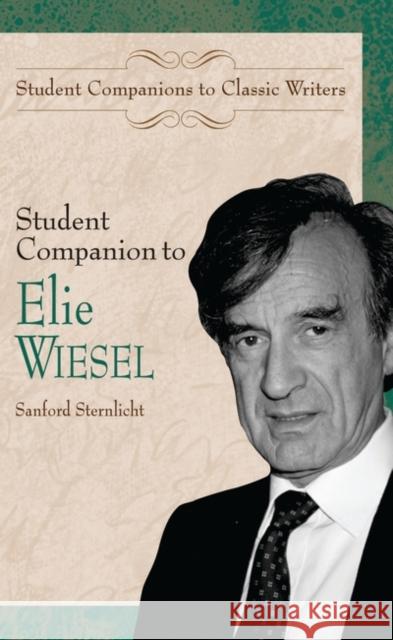 Student Companion to Elie Wiesel Sanford V. Sternlicht 9780313325304 Greenwood Press - książka