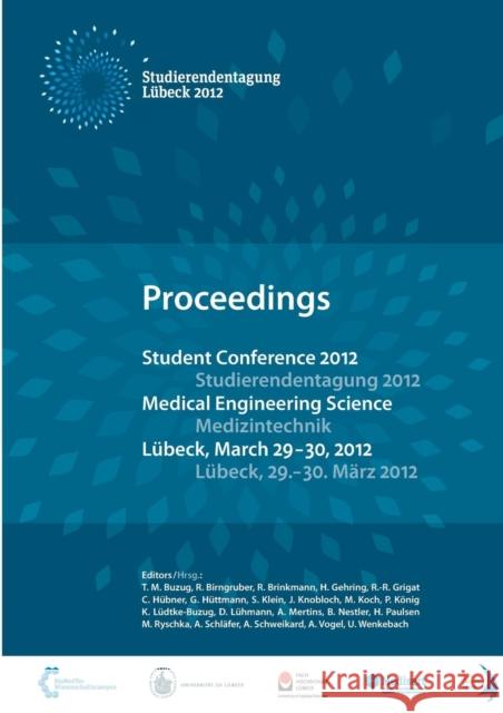Student Conference Medical Engineering Science 2012: Proceedings Buzug Et Al, T. M. 9783656264187 Grin Verlag - książka