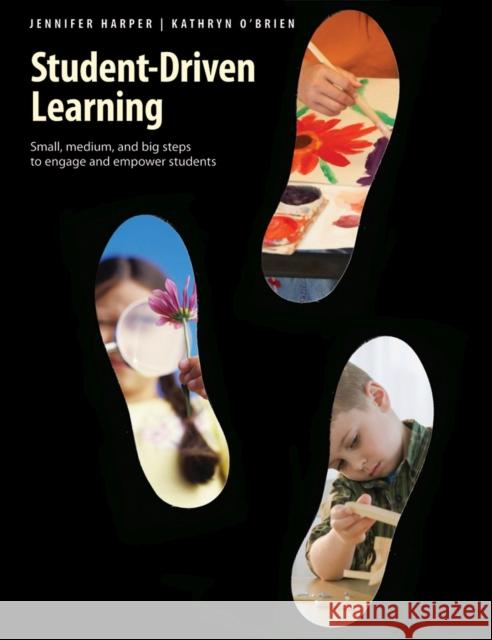 Student-Driven Learning: Small, Medium, and Big Steps to Engage and Empower Students Harper, Jennifer 9781551382784 Pembroke Publishers - książka