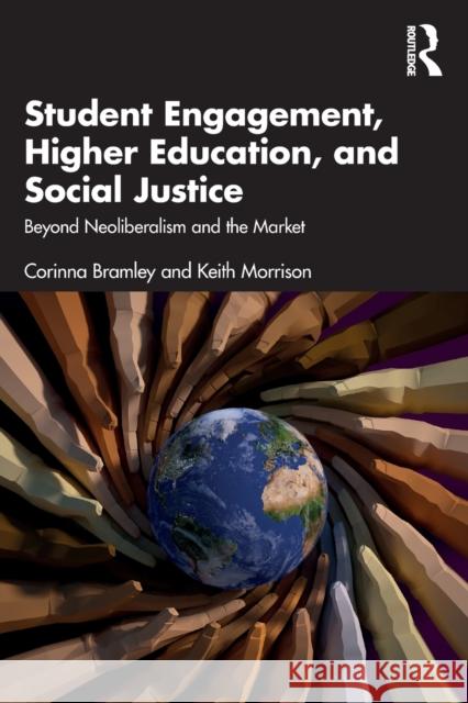 Student Engagement, Higher Education, and Social Justice: Beyond Neoliberalism and the Market Bramley, Corinna 9781032363073 Taylor & Francis Ltd - książka