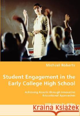 Student Engagement in the Early College High School Michael Roberts 9783836461894 VDM Verlag - książka