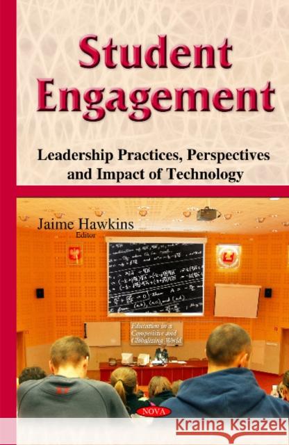 Student Engagement: Leadership Practices, Perspectives & Impact of Technology Jaime Hawkins 9781634823715 Nova Science Publishers Inc - książka