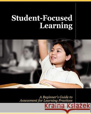 Student Focused Learning: A Beginner's Guide to Assessment for Learning Practices Eon Verrall 9781452858364 Createspace - książka