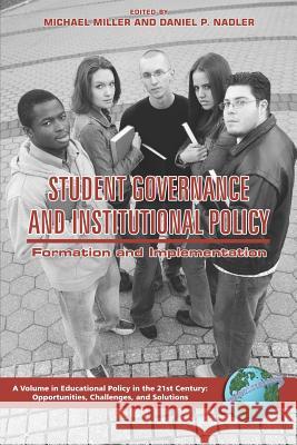Student Governance and Institutional Policy: Formation and Implementation (PB) Miller, Michael T. 9781593115036 Information Age Publishing - książka