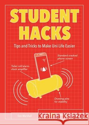 Student Hacks: Tips and Tricks to Make Uni Life Easier Dan Marshall 9781786852465 Octopus Publishing Group - książka