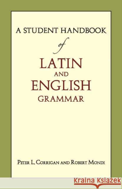 Student Handbook of Latin & English Grammar  Corrigan, Peter L.|||Mondi, Robert Joseph 9781624661303  - książka