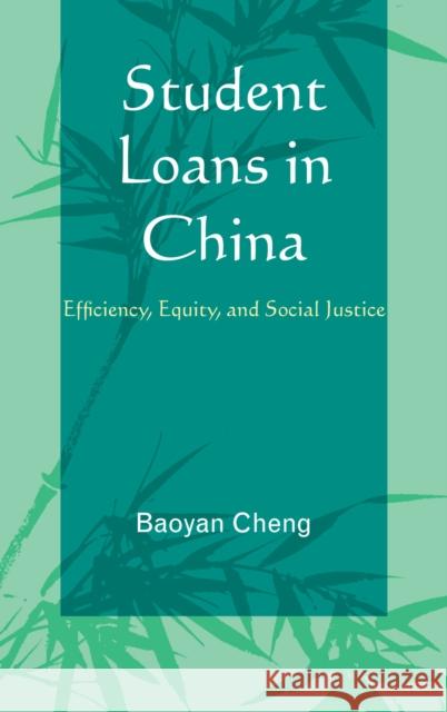 Student Loans in China: Efficiency, Equity, and Social Justice Cheng, Baoyan 9780739145500 Lexington Books - książka