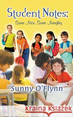 Student Notes: Some Nice, Some Naughty Sunny O'Flynn 9781681810843 Strategic Book Publishing & Rights Agency, LL - książka