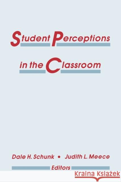 Student Perceptions in the Classroom Schunk                                   Dale H. Schunk Judith L. Meece 9780805809824 Lawrence Erlbaum Associates - książka