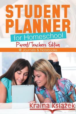 Student Planner for Homeschool (Parent/Teachers Edition) @Journals Notebooks 9781541910010 @Journals Notebooks - książka