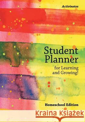 Student Planner for Learning and Growing! Homeschool Edition Activinotes 9781683213482 Activinotes - książka