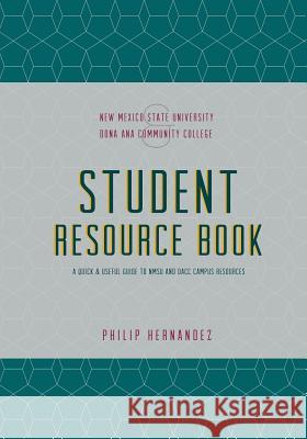 Student Resource Book: A Quick and Useful Guide to NMSU & DACC Campus Resources Guerra, Nicole 9781492909064 Createspace - książka