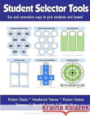 Student Selector Tools: Fun and Innovative ways to pick students and teams Frinkle, Andrew 9781517517434 Createspace - książka