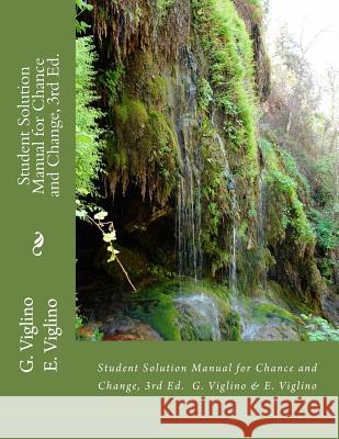 Student Solution Manual for Chance and Change, 3rd Ed. E. Viglino G. Viglino 9781539417194 Createspace Independent Publishing Platform - książka