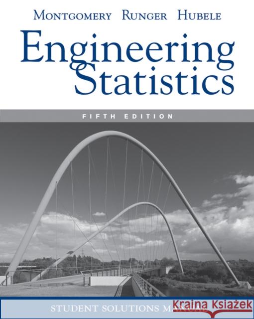 Student Solutions Manual Engineering Statistics, 5e Douglas C. Montgomery George C. Runger Norma F. Hubele 9780470905302 John Wiley & Sons - książka