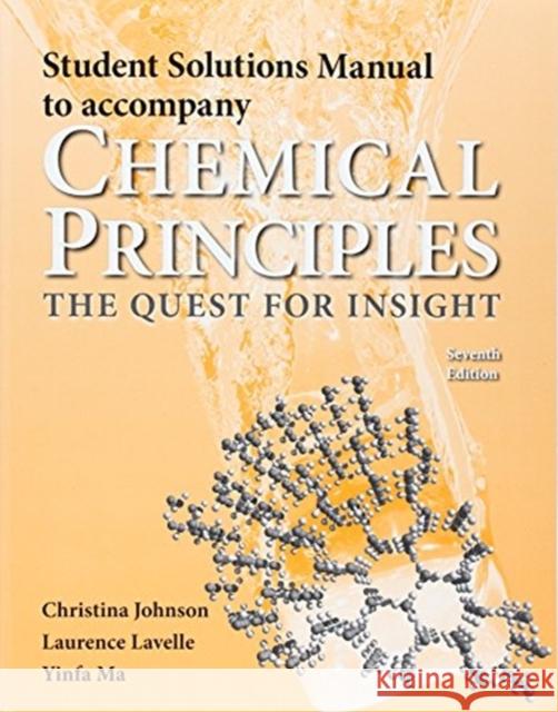 Student Solutions Manual for Chemical Principles Carl Hoeger Laurence Lavelle Yinfa Ma 9781319017569 W. H. Freeman - książka
