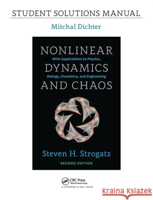 Student Solutions Manual for Nonlinear Dynamics and Chaos, 2nd Edition Dichter, Mitchal 9780367092078 Taylor and Francis - książka