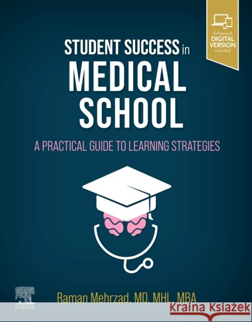 Student Success in Medical School: A Practical Guide to Learning Strategies Raman Mehrzad 9780323696067 Elsevier - Health Sciences Division - książka