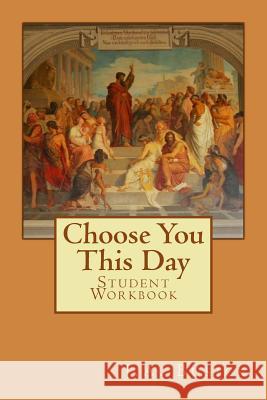 Student Workbook: Choose You This Day J. a. Busick 9781501098086 Createspace - książka