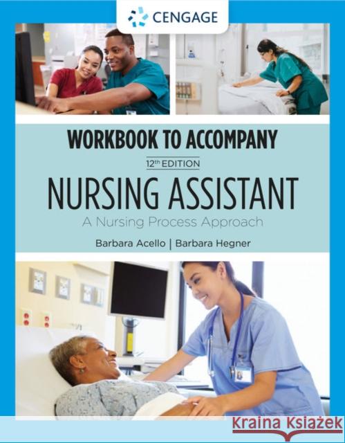 Student Workbook for Acello/Hegner's Nursing Assistant: A Nursing Process Approach Barbara Hegner 9780357372036 Cengage Learning, Inc - książka