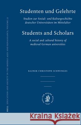 Studenten Und Gelehrte: Studien Zur Sozial- Und Kulturgeschichte Deutscher Universitäten Im Mittelalter Schwinges 9789004164253 Brill - książka